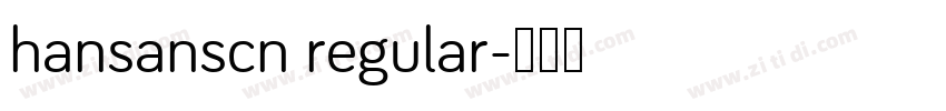hansanscn regular字体转换